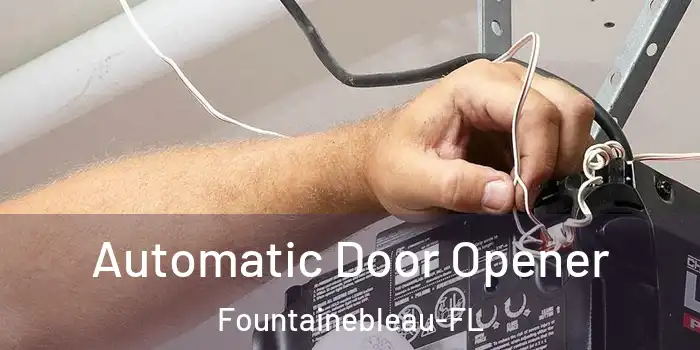  Automatic Door Opener Fountainebleau-FL