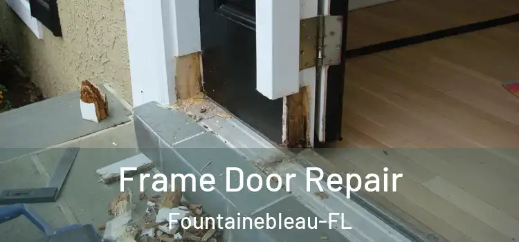  Frame Door Repair Fountainebleau-FL