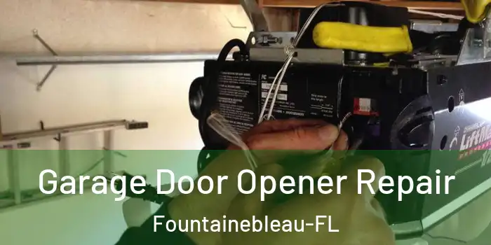  Garage Door Opener Repair Fountainebleau-FL