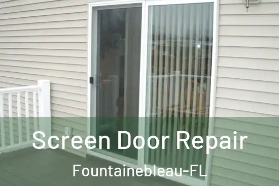  Screen Door Repair Fountainebleau-FL